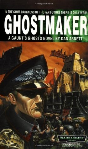 Ghostmaker (Gaunt’s Ghosts #2)