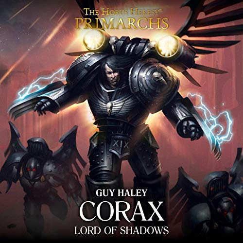 Corax: Lord of Shadows Primarchs: The Horus Heresy, Book 10