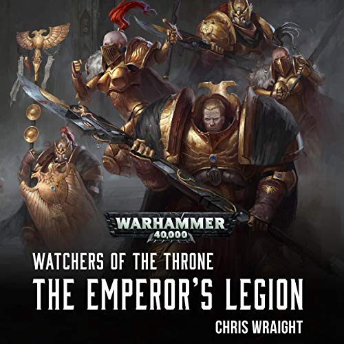 Watchers of the Throne: The Emperors Legion