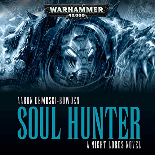 Warhammer 40K Soul Hunter (Night Lords #1)