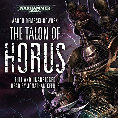The Talon of Horus Black Legion: Warhammer 40,000, Book 1