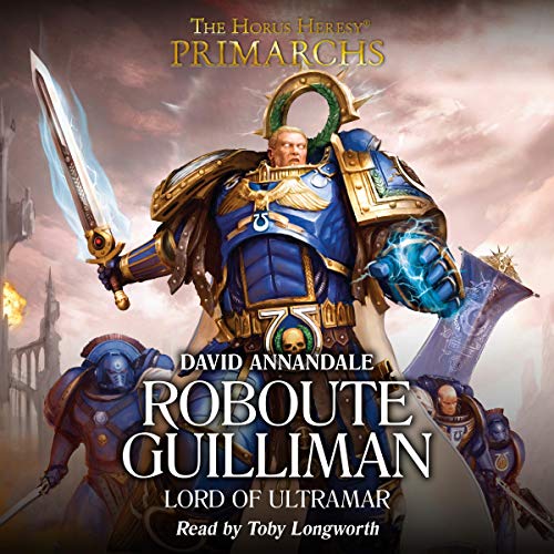 Roboute Guilliman: Lord of Ultramar Primarchs: The Horus Heresy, Book 1