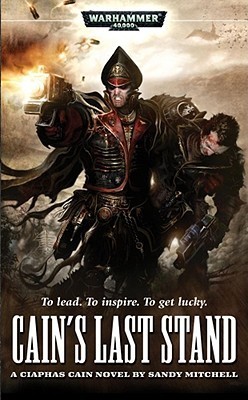 Ciaphas Cain #6 Cain’s Last Stand  Sandy Mitchell