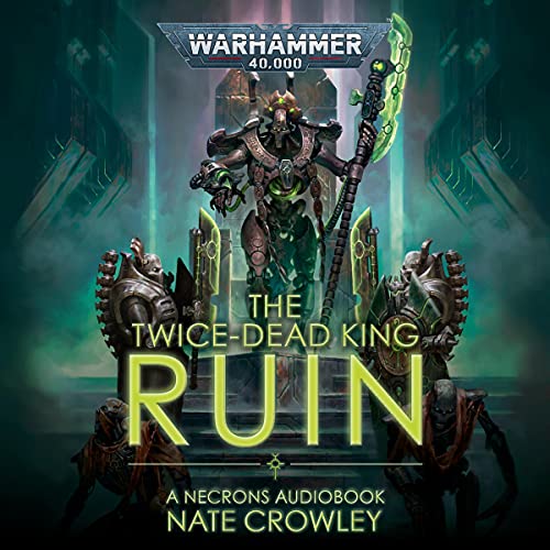 The Twice-Dead King: Ruin: Warhammer 40,000, Book 1