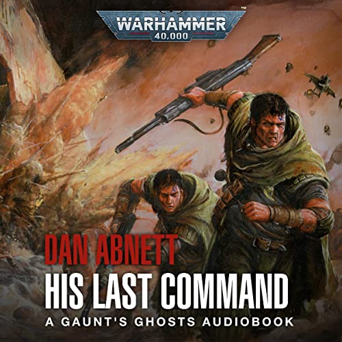 Gaunt’s Ghosts #9 His Last Command