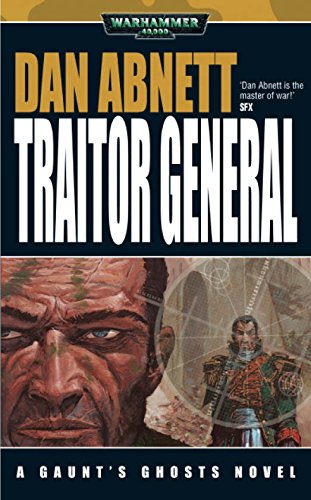 Traitor General (Gaunt’s Ghosts Book 8)